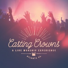 Casting Crowns - A Live Worship Experience (CD)